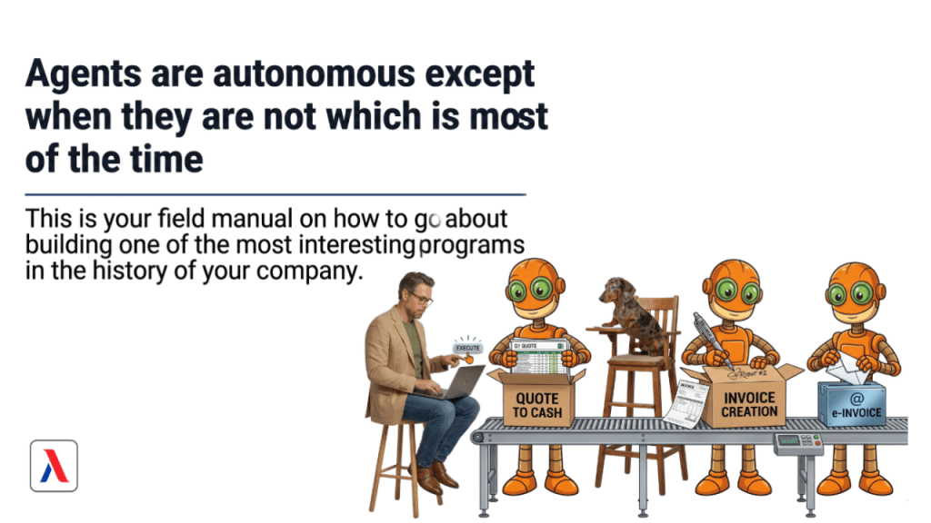 Agents are autonomous except when they are not which is most of the&nbsp;time